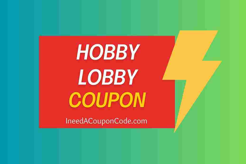 Hobby Lobby Coupon Code March 2024 Up to 50 OFF I need a Coupon Code